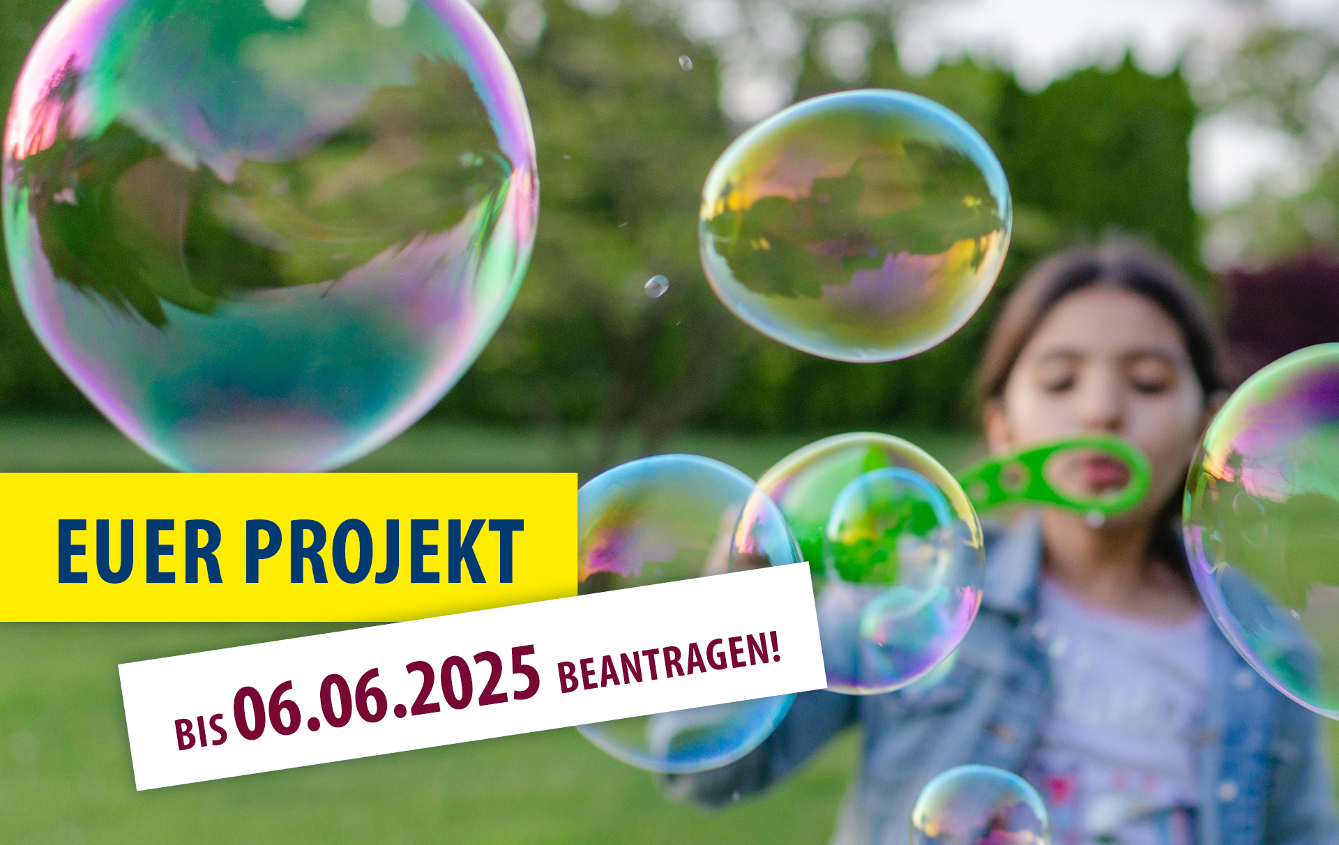 Foto mit Text: Euer Projekt bis 06.06. beantragen!